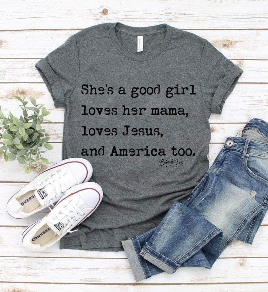 She’s A Good Girl Loves Her Mama, Loves Jesus, & America Too - Black Ink