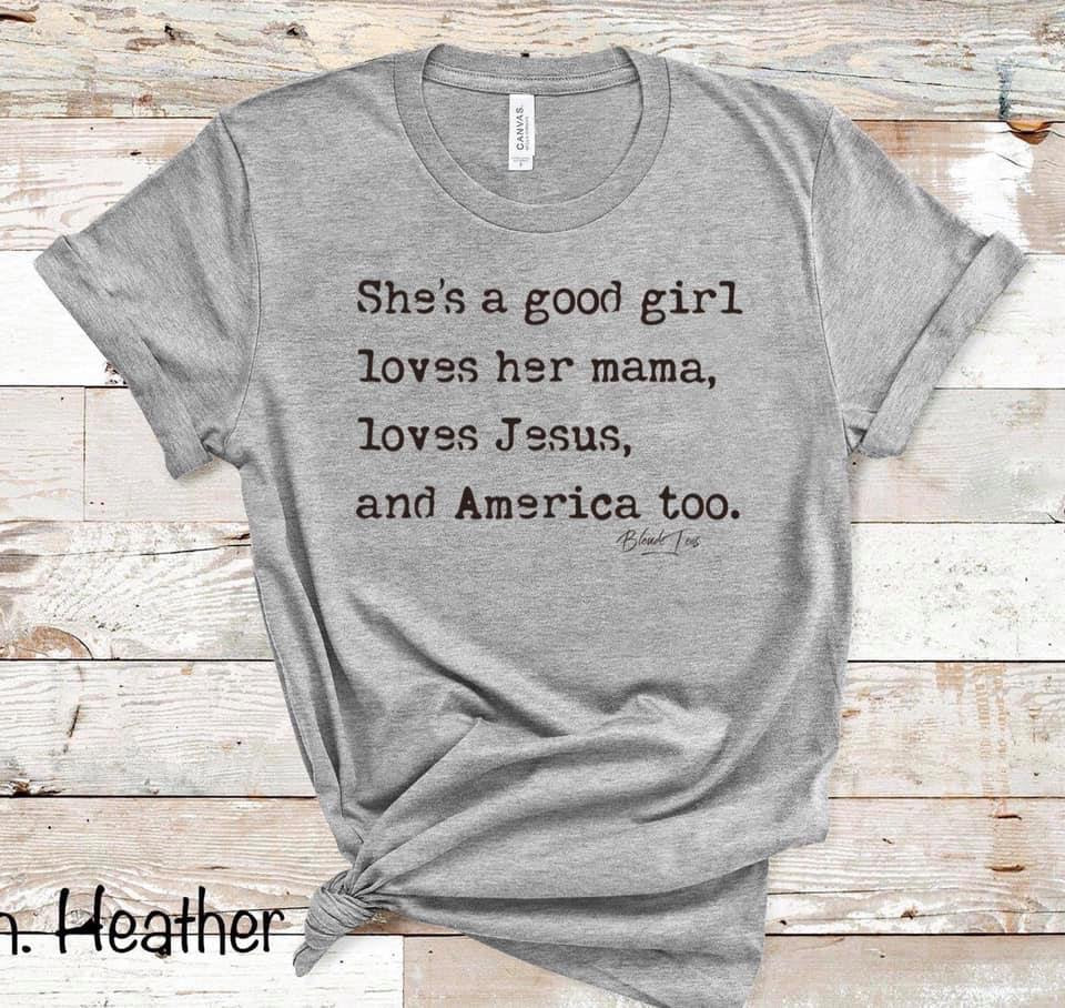 She’s A Good Girl Loves Her Mama, Loves Jesus, & America Too - Black Ink